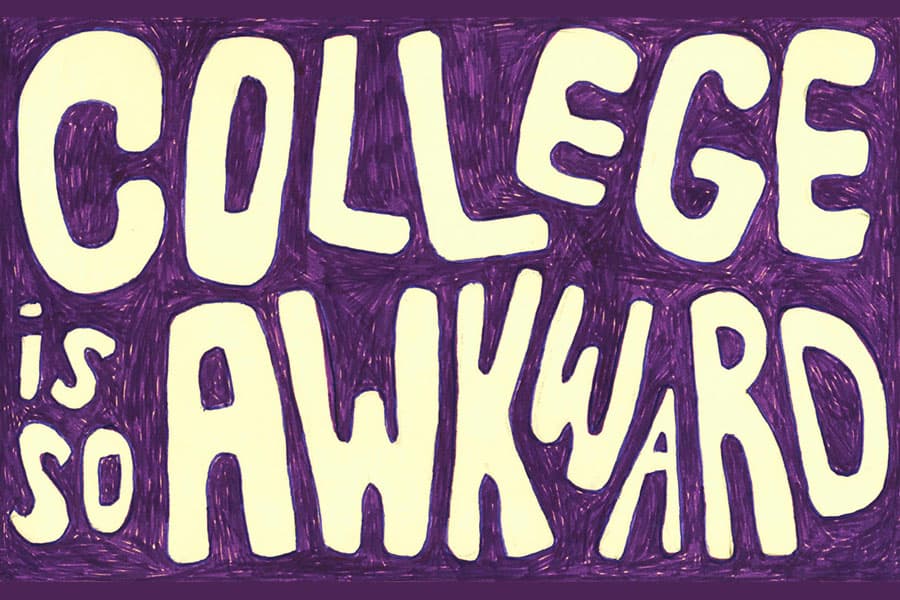 Handwritten 'College is so awkward'